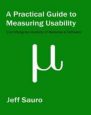 A Practical Guide To Measuring Usability