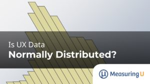 Is UX Data Normally Distributed?